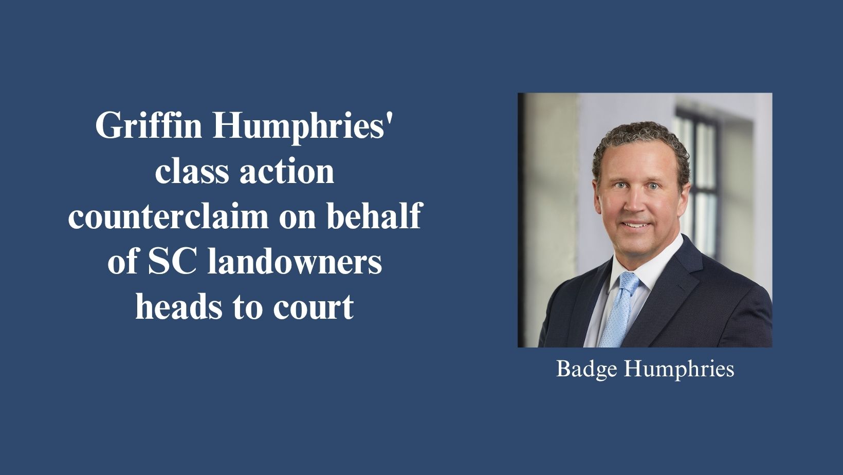 Griffin Humphries fight on behalf of SC landowners goes to court